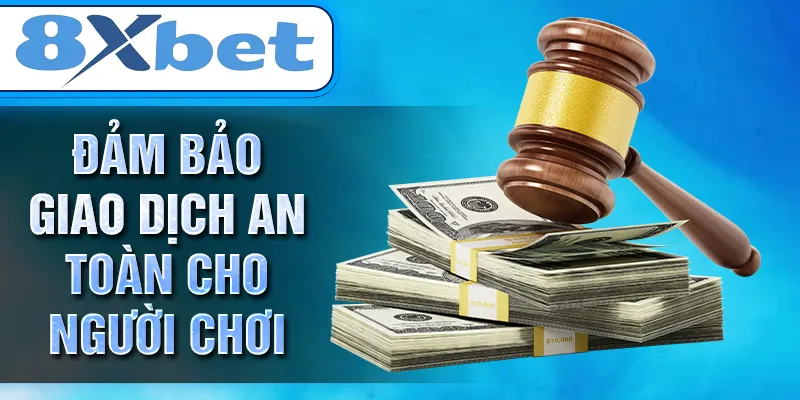 Đảm bảo giao dịch an toàn cho người chơi